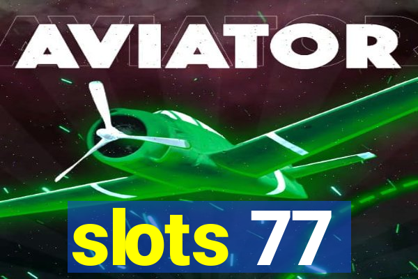 slots 77